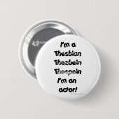 Ich bin ein Schauspieler (für hellfarbige Button (Vorne & Hinten)