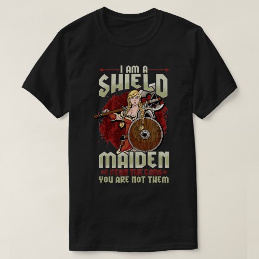 Ich bin ein Schild Maiden ich fürchte die Götter, T-Shirt (Design vorne)
