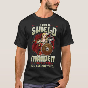 Ich bin ein Schild Maiden ich fürchte die Götter, T-Shirt