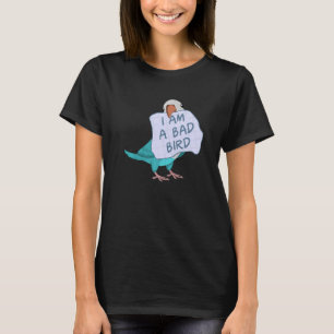 Ich bin ein schlechter Vogel, ich funny Blue Mönch T-Shirt