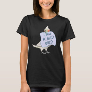 Ich bin ein schlechter Vogel, ich goffin's Cockato T-Shirt