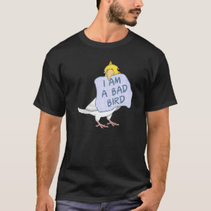 Ich bin ein schlechter Vogel in Lutino Cockatiel P T-Shirt