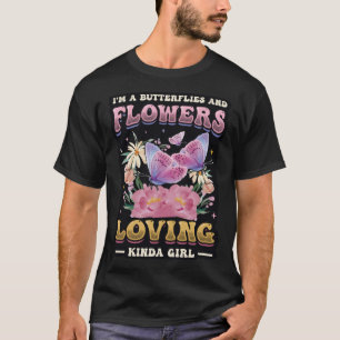 Ich bin ein Schmetterling und Blume, die Kinda Gir T-Shirt