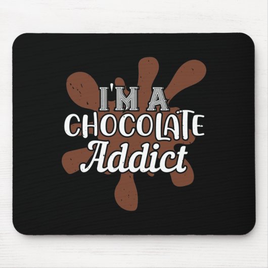 Ich bin ein Schokoladenaddict Mousepad (Vorne)