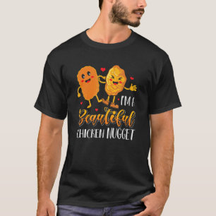 Ich bin ein schönes Chicken Nuggets Nug Leben für T-Shirt