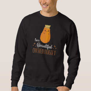 Ich bin ein schönes Hühnchen Nugget Funny Nug Life Sweatshirt