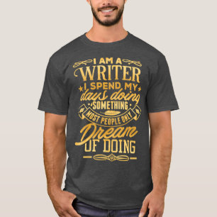 Ich bin ein Schriftsteller Geschenk lustigen Autor T-Shirt