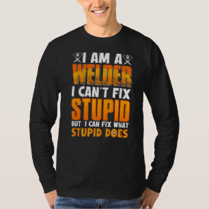 Ich bin ein Schweißer, den ich nicht reparieren ka T-Shirt