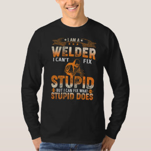 Ich bin ein Schweißer, den ich nicht reparieren ka T-Shirt
