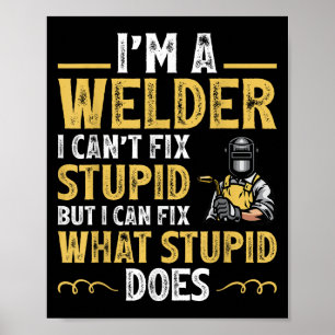 Ich bin ein Schweißer, ich kann kein Stud reparier Poster