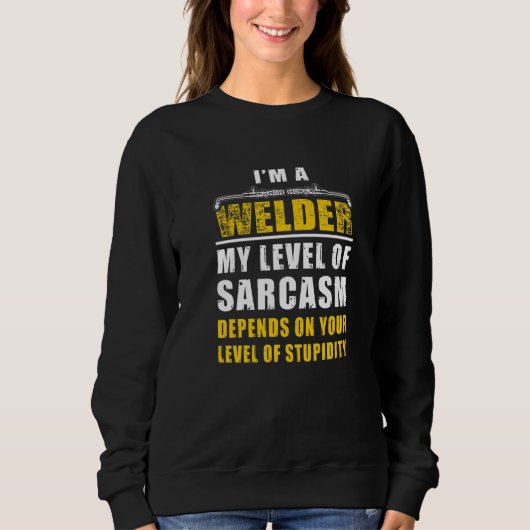 Ich bin ein Schweißer Sarkasmus hängt von Ihrem Ma Sweatshirt (Vorderseite)