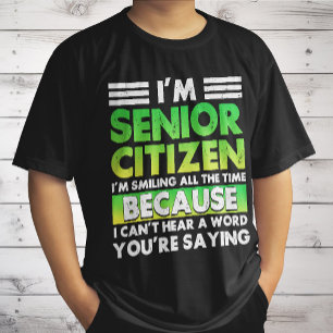 ICH BIN EIN SENIORBÜRGER ICH LÄCHLE DIE GANZE ZEIT T-Shirt