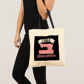 Ich bin ein Sewciopath Sewing Quilting Tragetasche (Vorderseite (Produkt))