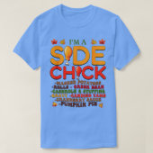 Ich bin ein Side Chick Erntedank Day Funny Turkey T-Shirt (Design vorne)