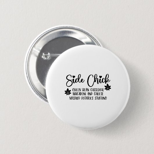 Ich bin ein Side Chick Retro Funny Turkey Day Fall Button (Vorne & Hinten)