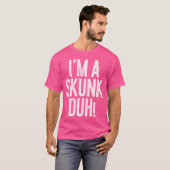 Ich bin ein Skunk Duh Skunk T-Shirt (Vorne ganz)