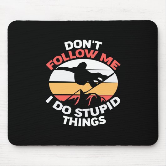 Ich bin ein Snowboarder und folge mir nicht Mousepad (Vorne)
