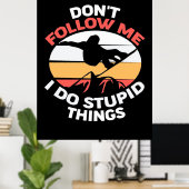 Ich bin ein Snowboarder und folge mir nicht Poster (Heimbüro)