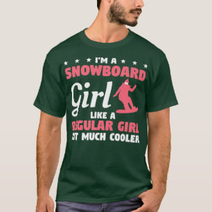 Ich bin ein Snowboardmädchen wie ein normales Mädc T-Shirt