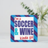 Ich bin ein "Soccer & Wine Kinda Gal" (Stehend Vorderseite)