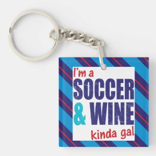 Ich bin ein Soccer & Wine Kinda Gal Keyring Schlüsselanhänger