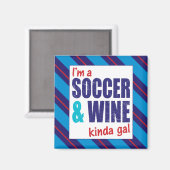 Ich bin ein "Soccer & Wine Kinda Gal" Magnet (Vorderseite/Rückseite)