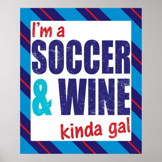 Ich bin ein Soccer & Wine Kinda Gal Poster Print (Vorne)