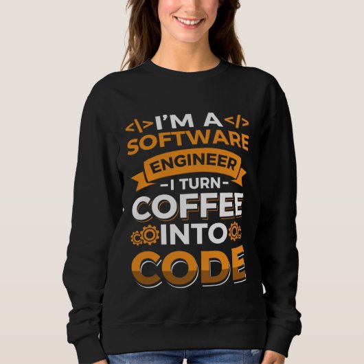 Ich bin ein Software-Ingenieur, ich verwandle Kaff Sweatshirt (Vorderseite)