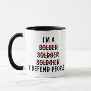 Ich bin ein Soldat Soldat Soldat, ich verteidige M Tasse