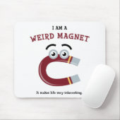 Ich bin ein sonderbarer Magnet Mousepad (Mit Mouse)