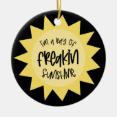 Ich bin ein Sonnenstrahl von Freakin lustig Keramik Ornament (Vorne)
