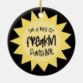 Ich bin ein Sonnenstrahl von Freakin lustig Keramik Ornament (Hinten)