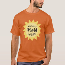 Ich bin ein Sonnenstrahl von Freakin lustig T-Shirt