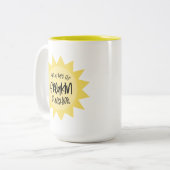 Ich bin ein Sonnenstrahl von Freakin lustig Zweifarbige Tasse (Vorderseite Links)