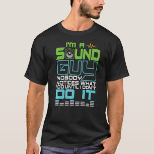 Ich bin ein Sound Typ niemand weiß, was ich mache T-Shirt