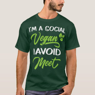Ich bin ein soziales Vegane, ich vermeide zu treff T-Shirt