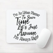 Ich bin ein Stadtplaner, um Zeit Retten Mousepad (Mit Mouse)