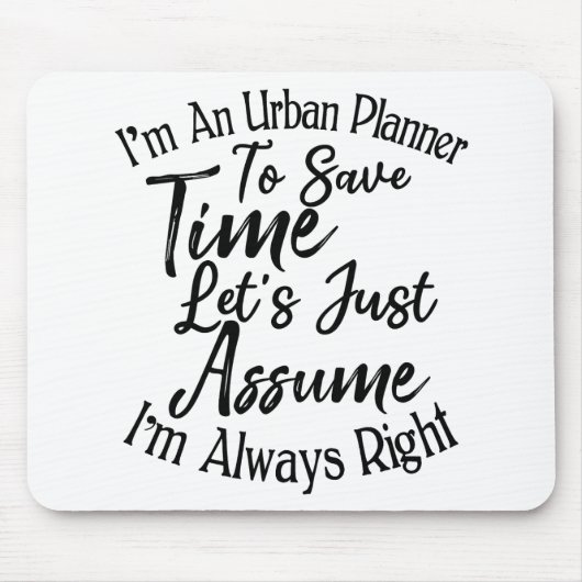 Ich bin ein Stadtplaner, um Zeit Retten Mousepad (Vorne)