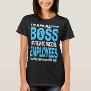 Ich bin ein stolzer Boss, Phantastische Mitarbeite T-Shirt
