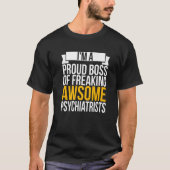 Ich bin ein stolzer Boss, Phantastische Psychiater T-Shirt (Vorderseite)