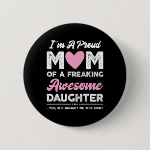 Ich bin ein stolzes Geschenk der Mama von Tochter Button