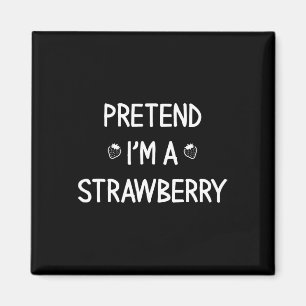 Ich bin ein Strawberry Funny so tun, als ob lazy H Magnet