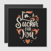 Ich bin ein Sucker für dich Magnetkarte (Vorne/Hinten)