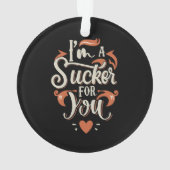 Ich bin ein Sucker für dich Ornament (Rückseite)