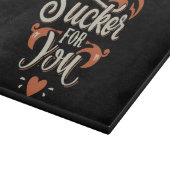 Ich bin ein Sucker für dich Schneidebrett (Ecke)