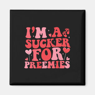 Ich bin ein Sucker für Preemies Nicu Nurse Groovy  Magnet
