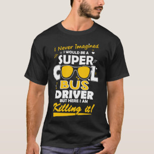 Ich bin ein super cooler Bustreiber T-Shirt