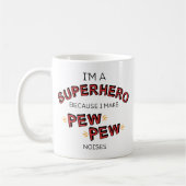 Ich bin ein Superheld, weil ich PEW PEW PEW Noises Kaffeetasse (Links)