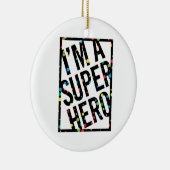 ICH BIN EIN SUPERHERO KERAMIK ORNAMENT (Rechts)