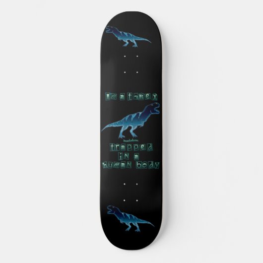 Ich bin ein T-Rex Skateboard (Vorderseite)